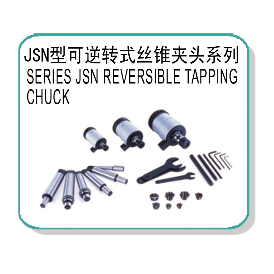 SERIES JSN REVERSIBLE TAPPING CHUCK